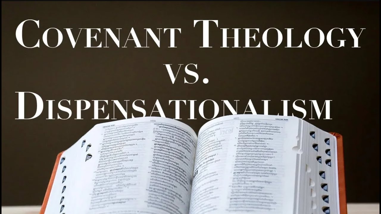 dispensationalism vs covenant theology